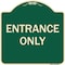 Signmission Designer Series Sign-Entrance Only, Green Heavy-Gauge Aluminum, 18" x 18", G-1818-9847 A-DES-G-1818-9847 - alternate 1
